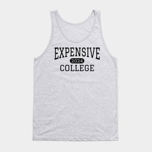 Funny Expensive College 2024 Black text Tank Top